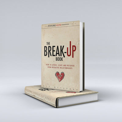 The Break-Up Book: How to Avoid, Leave, and Recover from Negative Relationships