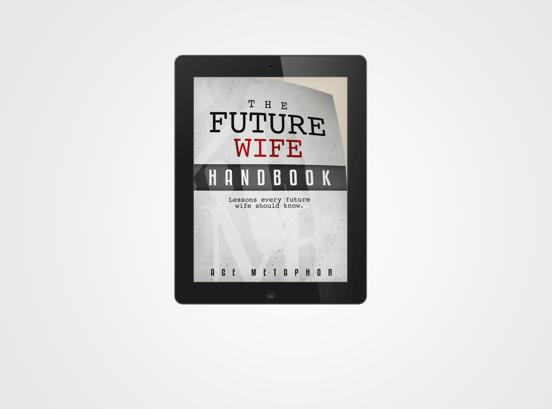 The Future Wife (E-book): You're Not Waiting, You're Preparing - Ace Metaphor