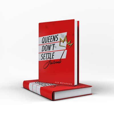 The Queens Don't Settle Journal - Ace Metaphor